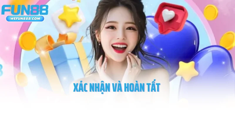 Xác nhận và hoàn tất