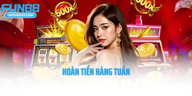 Hoàn tiền hàng tuần